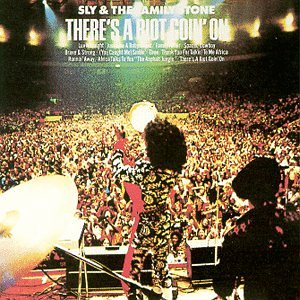 Sly & The Family Stone - There's A Riot Goin' On